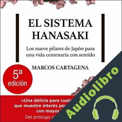 Audiolibro El sistema Hanasaki Marcos Cartagena