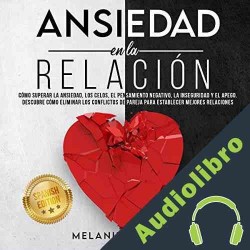 Audiolibro Ansiedad en La Relación Melanie White