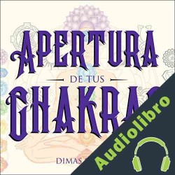 Audiolibro Apertura de tus chakras Dimas Sauseda