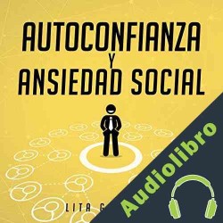 Audiolibro Autoconfianza y ansiedad social Lita Gordillo