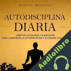 Audiolibro Autodisciplina diaria Martin Meadows