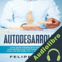 Audiolibro Autodesarrollo Felipe Ortiz