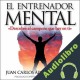 Audiolibro El Entrenador Mental Juan Carlos Alvarez Campillo