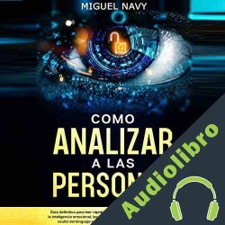 Audiolibro Cómo Analizar a Las Personas Miguel Navy