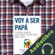 Audiolibro Voy a ser papá Armin A. Brott