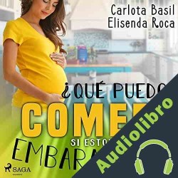 Audiolibro ¿Qué puedo comer si estoy embarazada? Carlota Basil