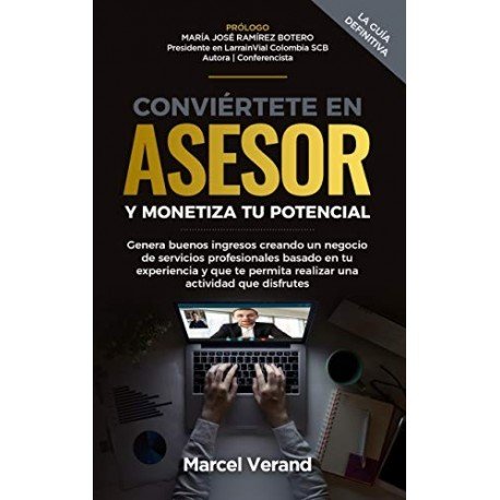 CONVIÉRTETE EN ASESOR Y MONETIZA TU POTENCIAL Marcel Verand CONVIÉRTETE EN ASESOR Y MONETIZA TU POTENCIAL Marcel Verand