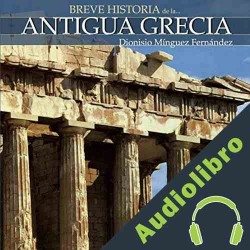 Audiolibro Breve historia de la Antigua Grecia Dionisio Mínguez Fernández