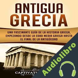 Audiolibro Antigua Grecia Captivating History