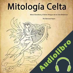Audiolibro Mitología Celta Bernard Hayes