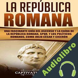 Audiolibro La República Romana Captivating History