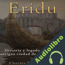 Audiolibro Eridu: Historia y Legado de la más Antigua Ciudad de Mesopotamia Charles River Editors