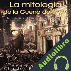Audiolibro La mitología de la Guerra de Troya Andrew Scott