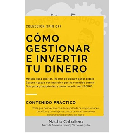 CÓMO GESTIONAR E INVERTIR TU DINERO   Nacho Caballero