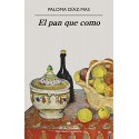 El pan que como (Narrativas hispánicas nº 648)   Paloma Díaz-Mas