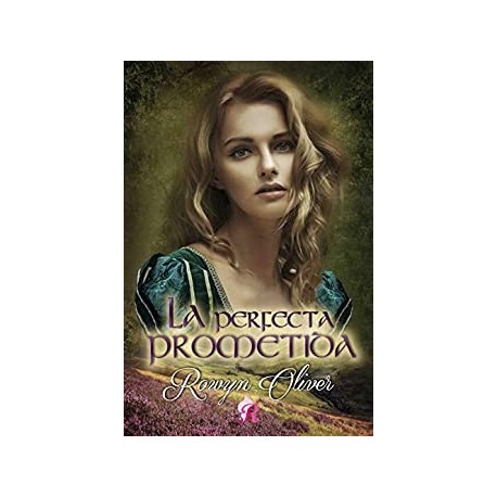 La perfecta prometida (Señores de las Highlands nº 2)   Rowyn Oliver