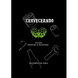 CERVECEANDO: Cerveza, historia de un fermentado   Raul Peña y Lillo Thieck