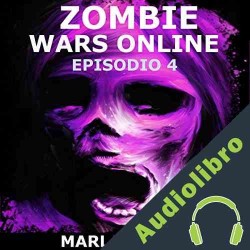 Audiolibro Zombie Wars Online: Episodio 4 Marla Braziel