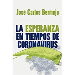 LA ESPERANZA EN TIEMPOS DE CORONAVIRUS (El Pozo de Siquén nº 426)   José Carlos Bermejo