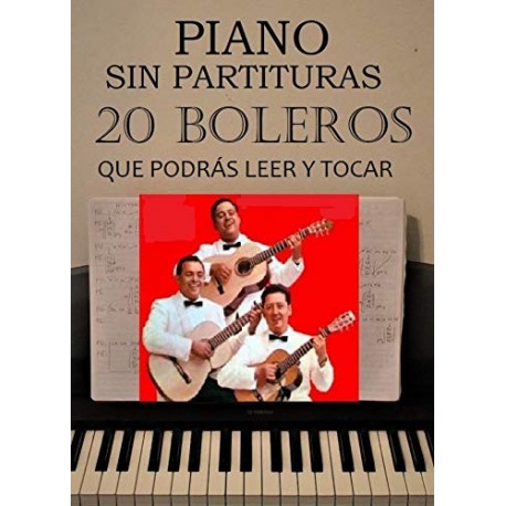 20 Boleros que podrás leer y tocar: piano sin partituras   Gustavo Molinari