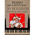 20 Boleros que podrás leer y tocar: piano sin partituras   Gustavo Molinari