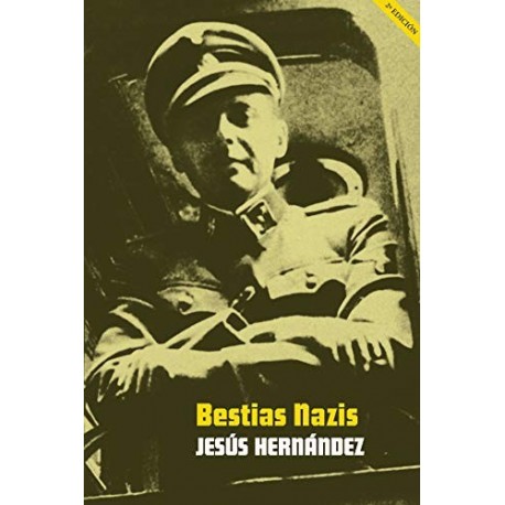 Bestias nazis: Los verdugos de las SS (general)   Jesús Hernández