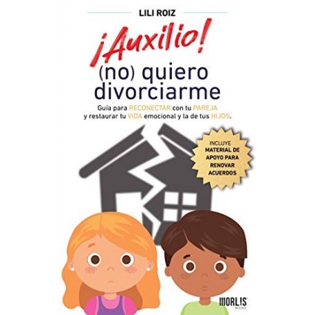 ¡Auxilio! (no) quiero divorciarme  LILI ROIZ