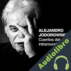 Audiolibro Cuentos del intramundo Alejandro Jodorowsky