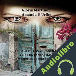 Audiolibro La casa de las veraneras y de los fantasmas Gloria Martinez