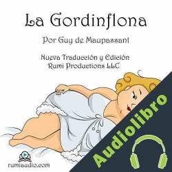 Audiolibro La Gordinflona Guy de Maupassant