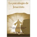 La psicología de Jesucristo: El camino de autotransformación contenido en los Evangelios   A. R. Ribeiro