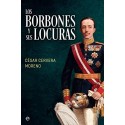Los Borbones y sus locuras   César Cervera Moreno