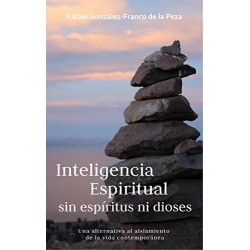 Inteligencia espiritual sin espíritus ni dioses   Rafael González-Franco de la Peza