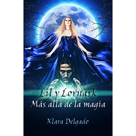 Lil y Lornark. Más allá de la magia   Klara Delgado