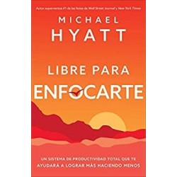 Libre para enfocarte   Michael Hyatt