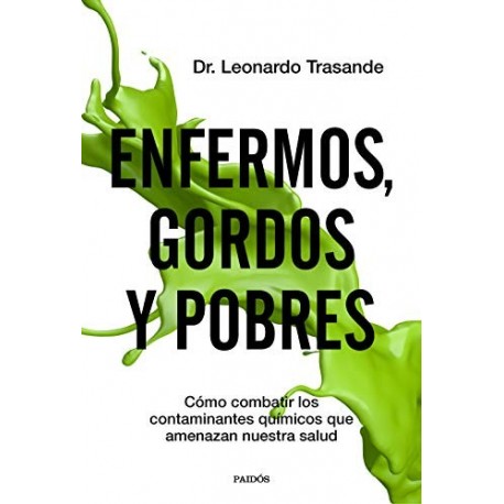 Enfermos, gordos y pobres  Leonardo Trasande