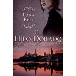 El hilo dorado: (FICCIÓN HISTÓRICA, ROMÁNTICA, SECRETOS FAMILIARES)   Lara Beli