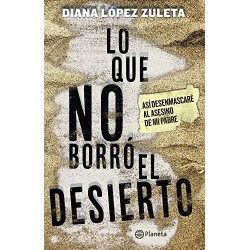 Lo que no borró el desierto  Diana López Zuleta