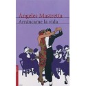 Arráncame la vida   Ángeles Mastretta