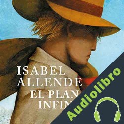 Audiolibro El plan infinito Isabel Allende