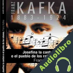 Audiolibro Josefina la Cantora o el pueblo de los ratones Franz Kafka