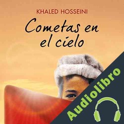 Audiolibro Cometas en el cielo Khaled Hosseini