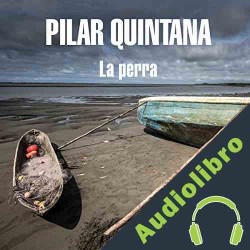 Audiolibro La Perra Pilar Quintana