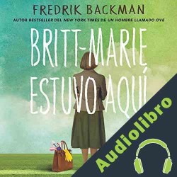 Audiolibro Britt-Marie estuvo aquí Fredrik Backman