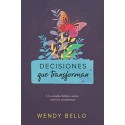 Decisiones que transforman: Un estudio bíblico sobre nuevos comienzos   Wendy Bello