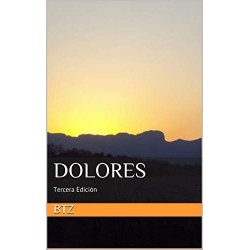 Dolores: Tercera Edición   Sergio Benitez Rojas