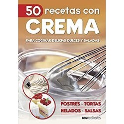 50 RECETAS CON CREMA: para cocinar delicias dulces y saladas  Cookina